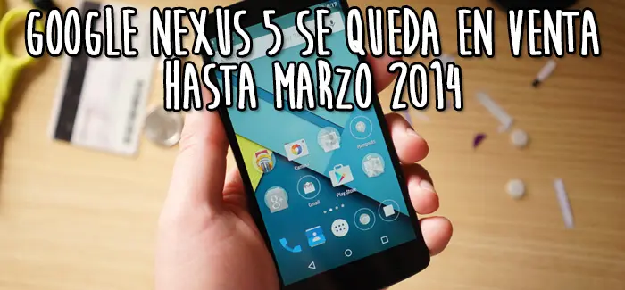 Google Nexus 5 podría seguir en producción