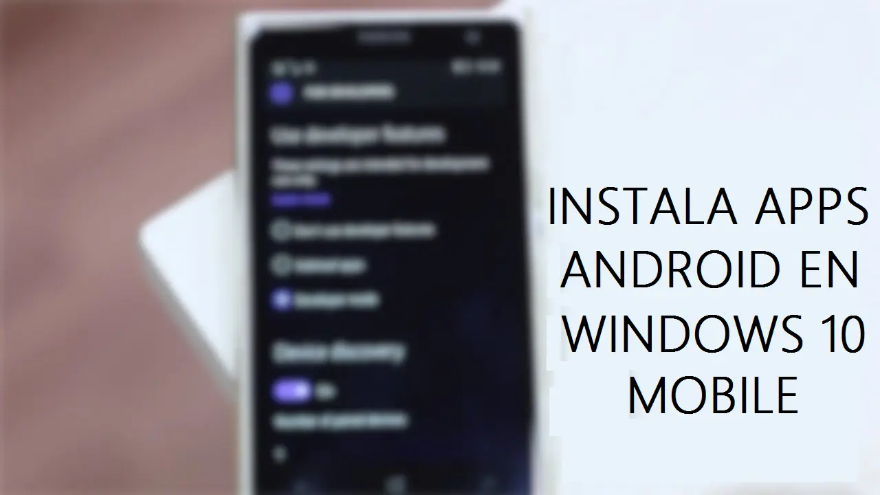 APKTOW10M permite instalar apps Android en Windows 10 Mobile