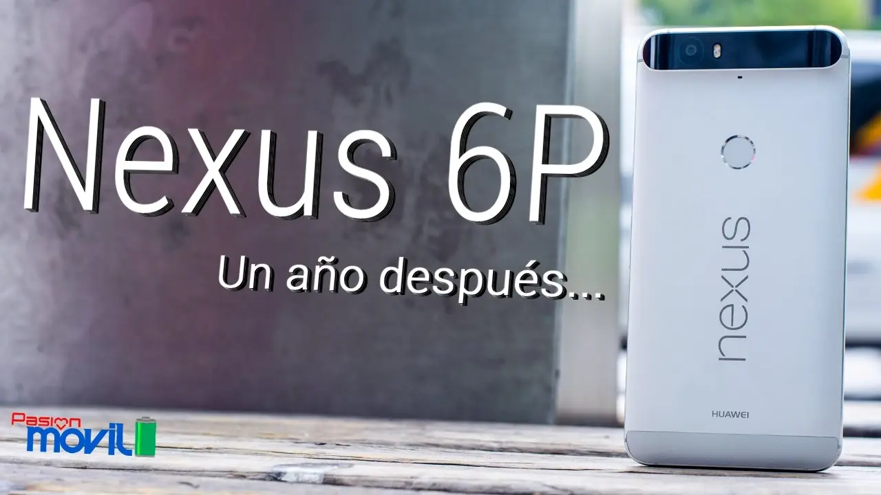 Video: Análisis del Huawei Nexus 6P a un año de su presentación