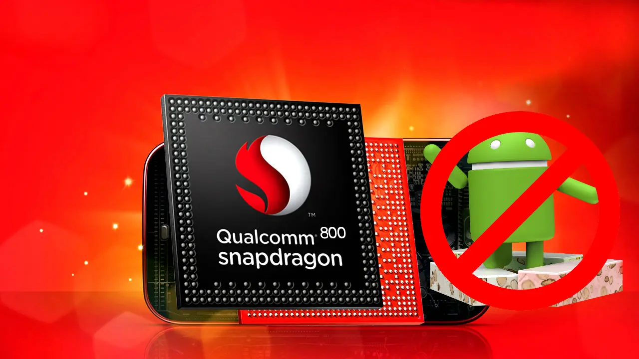 Snapdragon 800/801 no tendrá soporte para Android 7.0 Nougat
