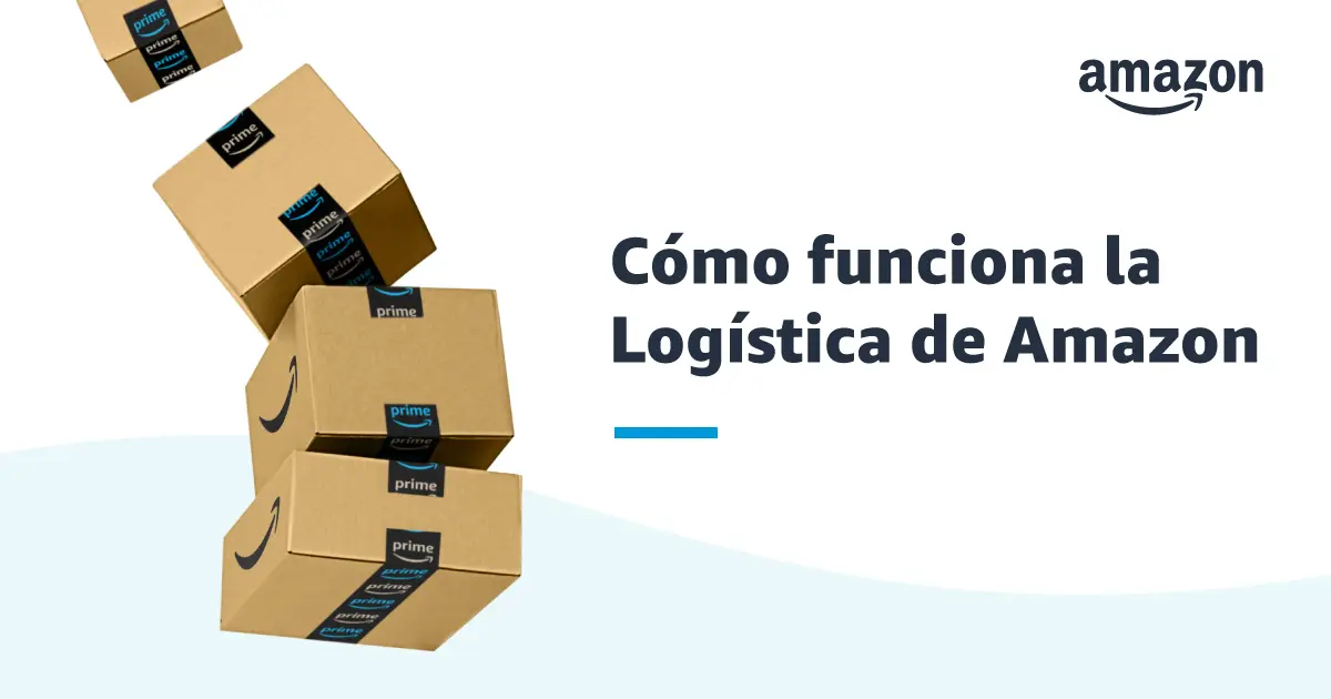 Amazon México y su red logística para entregar paquetes rápidamente